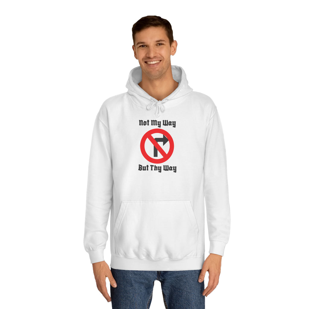 Unisex College Hoodie with 'Not My Way But Thy Way' - Casual Sweatshirt for Students, Gift Idea for Graduation, Holiday, Everyday [...]
