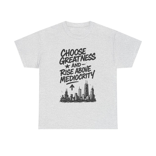 Choose Greatness - Affirmation Wear - Unisex T-shirt