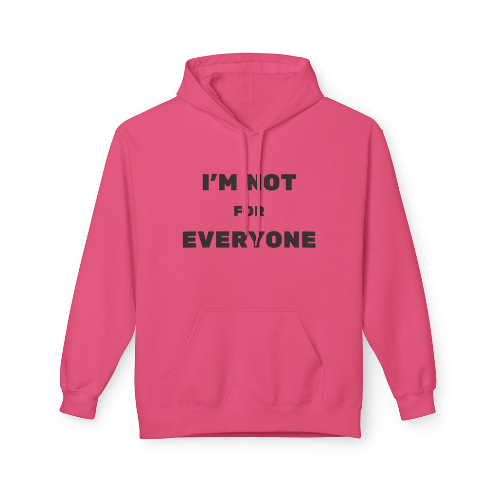 Unisex Hoodie - I'm Not For Everyone, Casual Style Hoodie, Gift for Friends, Unique Sweatshirt, Everyday Wear, Statement Apparel
