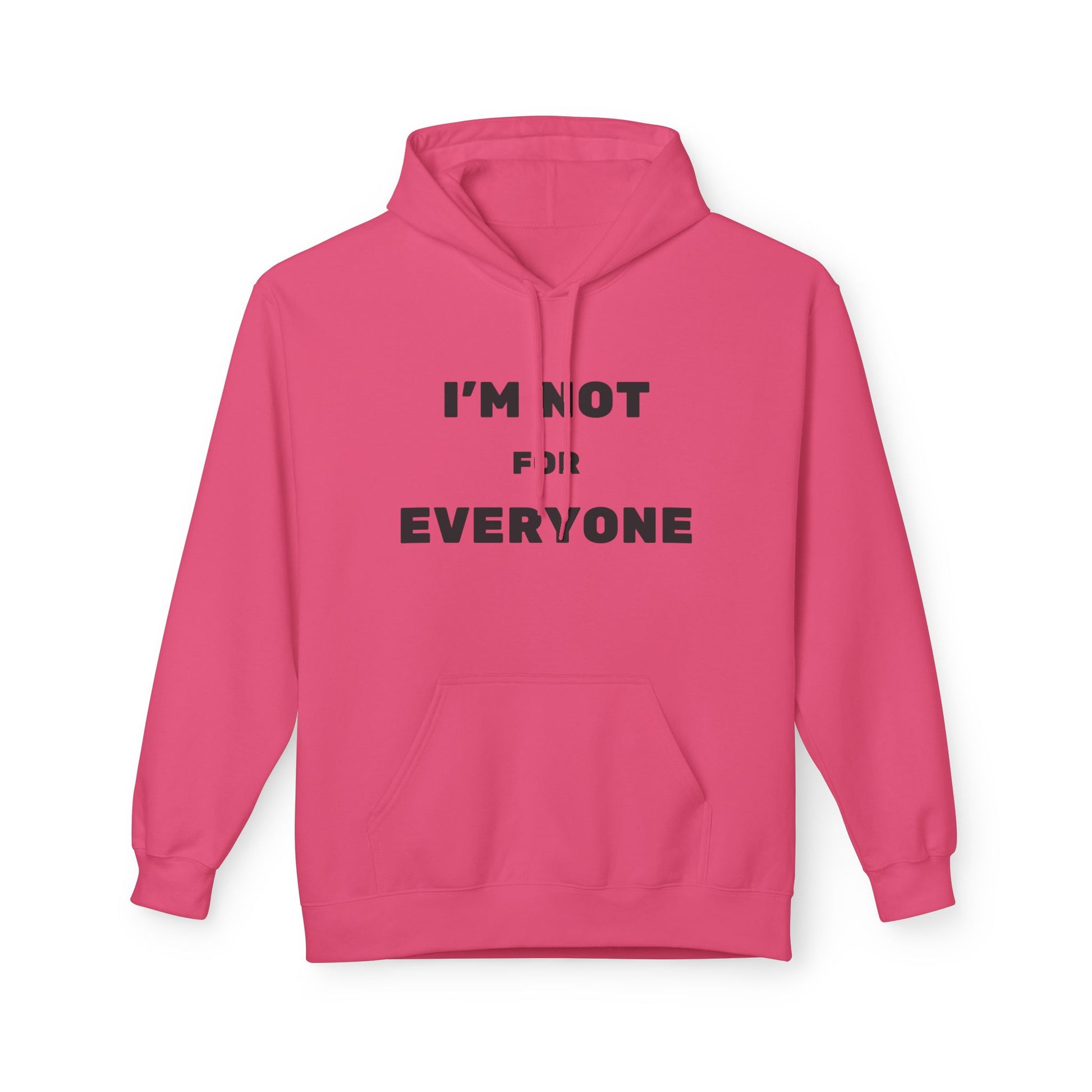 Unisex Hoodie - I'm Not For Everyone, Casual Style Hoodie, Gift for Friends, Unique Sweatshirt, Everyday Wear, Statement Apparel
