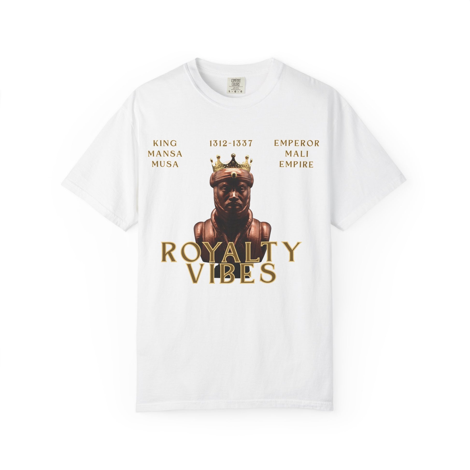 Royalty Vibes T-Shirt | Unisex Garment-Dyed Tee | Mansa Musa Design | Streetwear, Gift Idea, Inspirational Fashion, Casual Wear