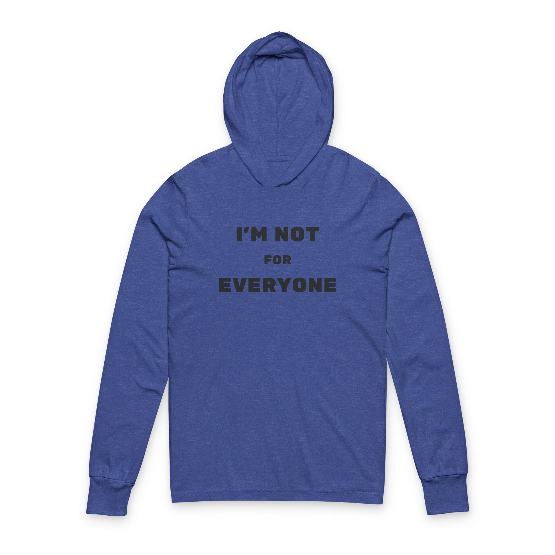 I'm Not for Everyone Unisex Hooded Tee, Casual Hoodie, Graphic Long Sleeve, Unique Gift, Trendy Streetwear, Everyday Wear