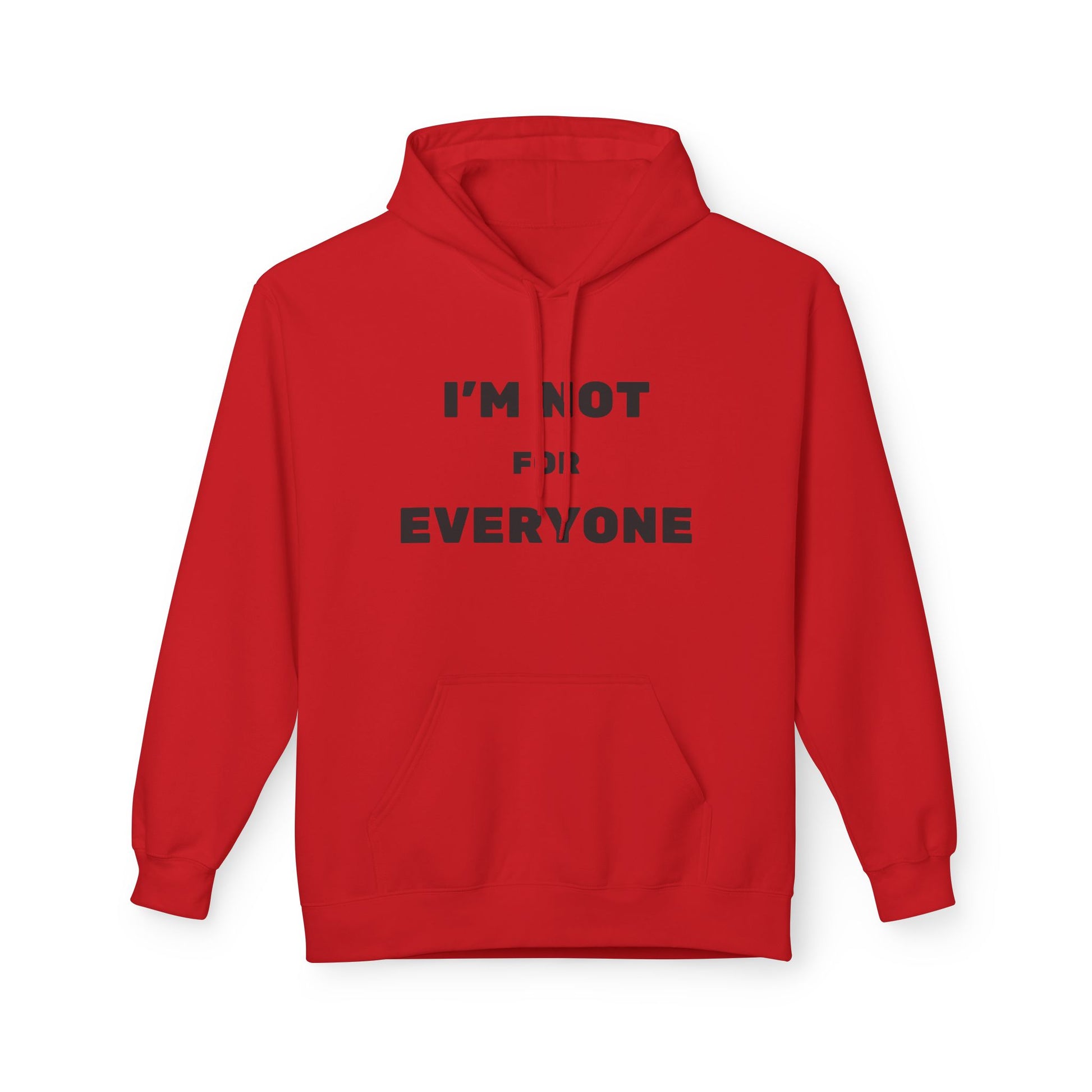 Unisex Hoodie - I'm Not For Everyone, Casual Style Hoodie, Gift for Friends, Unique Sweatshirt, Everyday Wear, Statement Apparel