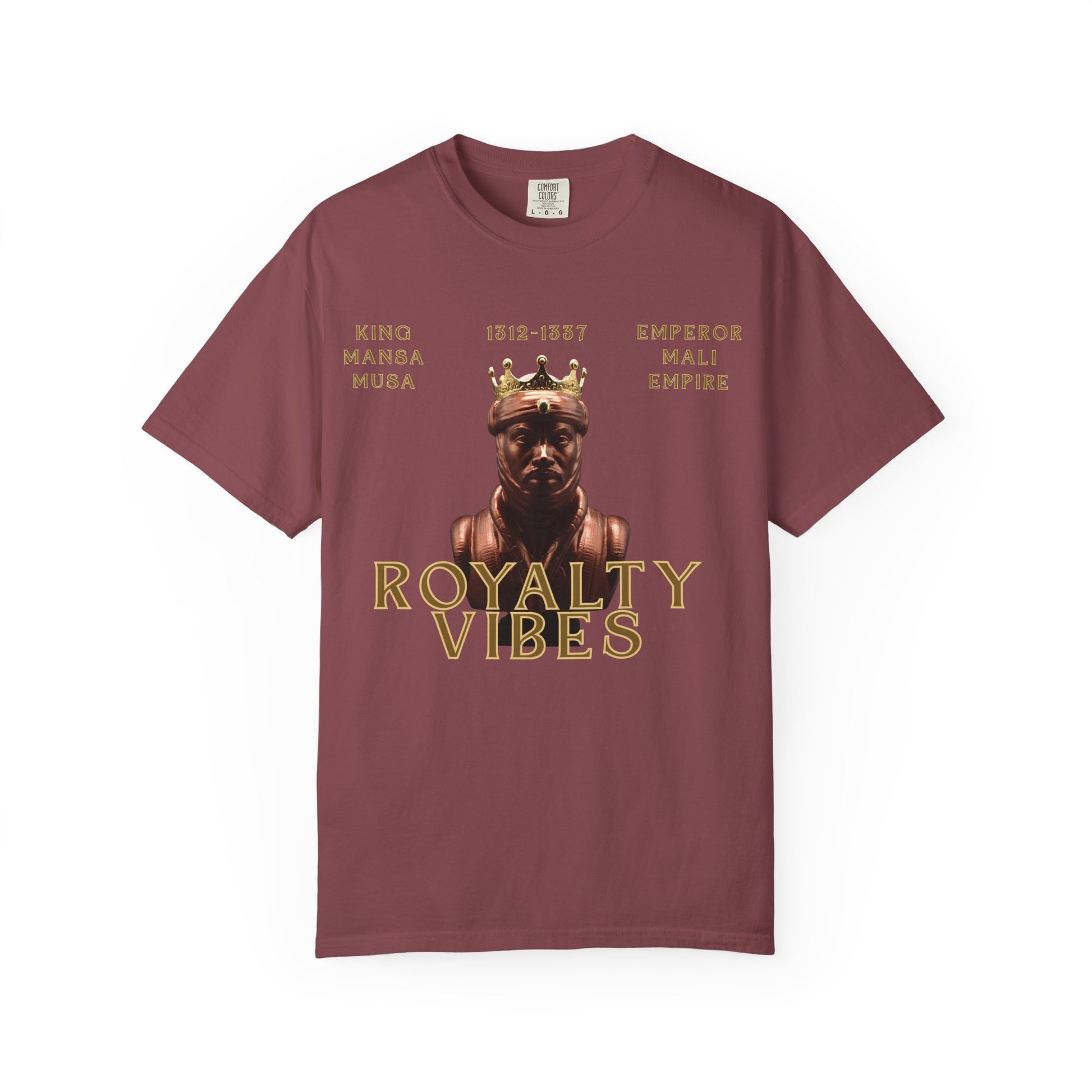 Royalty Vibes T-Shirt | Unisex Garment-Dyed Tee | Mansa Musa Design | Streetwear, Gift Idea, Inspirational Fashion, Casual Wear