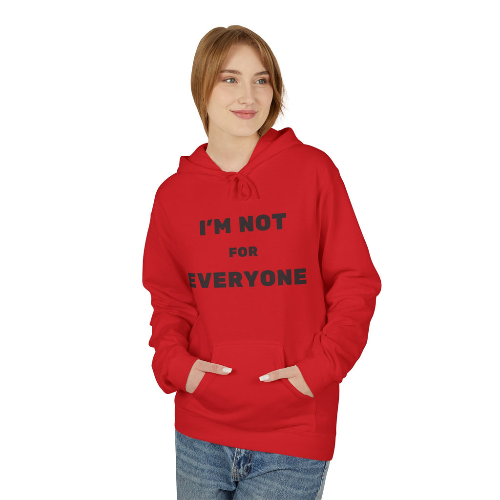 Unisex Hoodie - I'm Not For Everyone, Casual Style Hoodie, Gift for Friends, Unique Sweatshirt, Everyday Wear, Statement Apparel