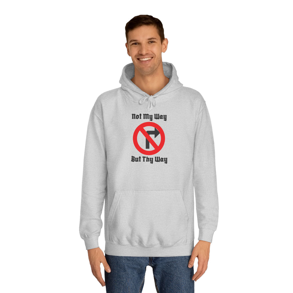 Unisex College Hoodie with 'Not My Way But Thy Way' - Casual Sweatshirt for Students, Gift Idea for Graduation, Holiday, Everyday [...]