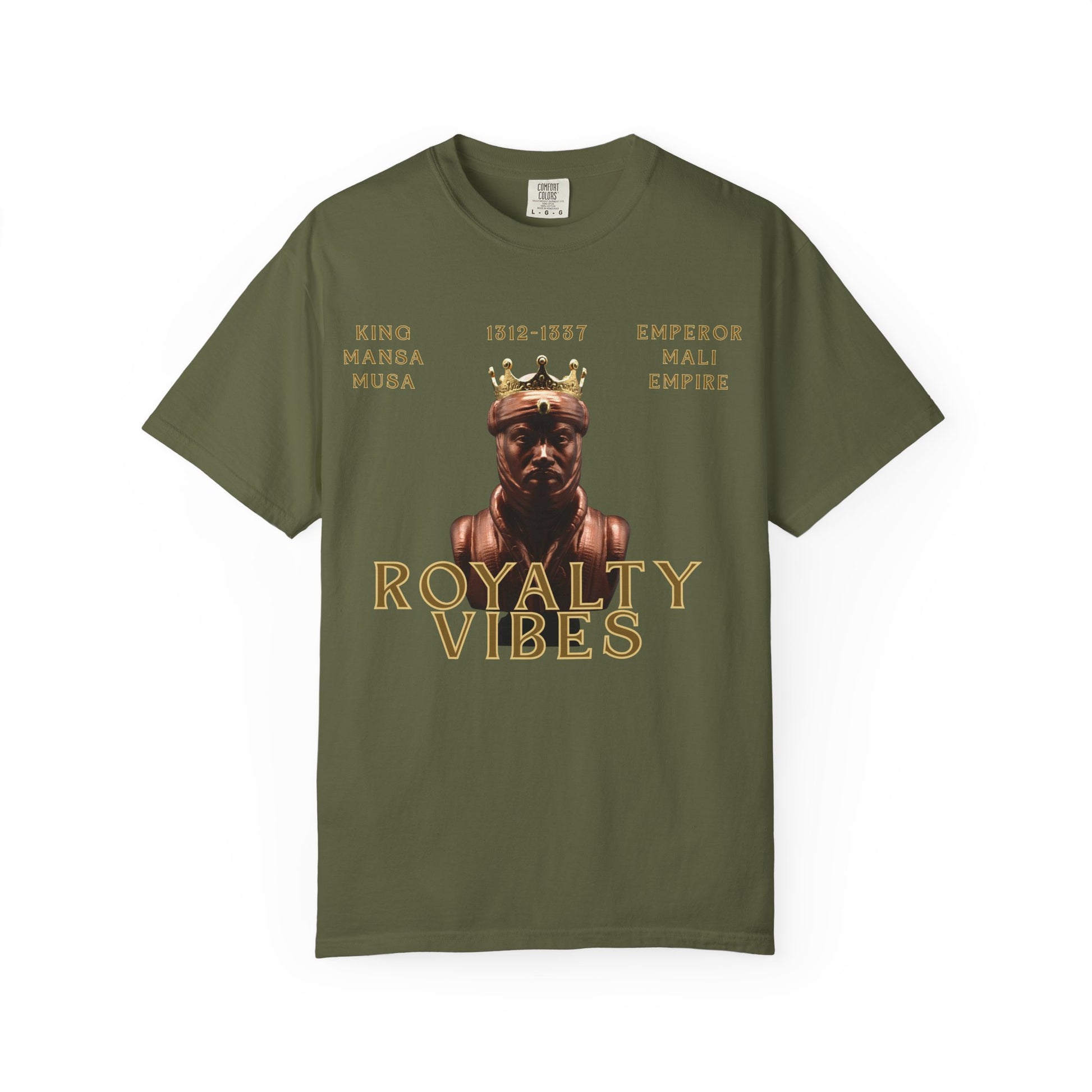 Royalty Vibes T-Shirt | Unisex Garment-Dyed Tee | Mansa Musa Design | Streetwear, Gift Idea, Inspirational Fashion, Casual Wear