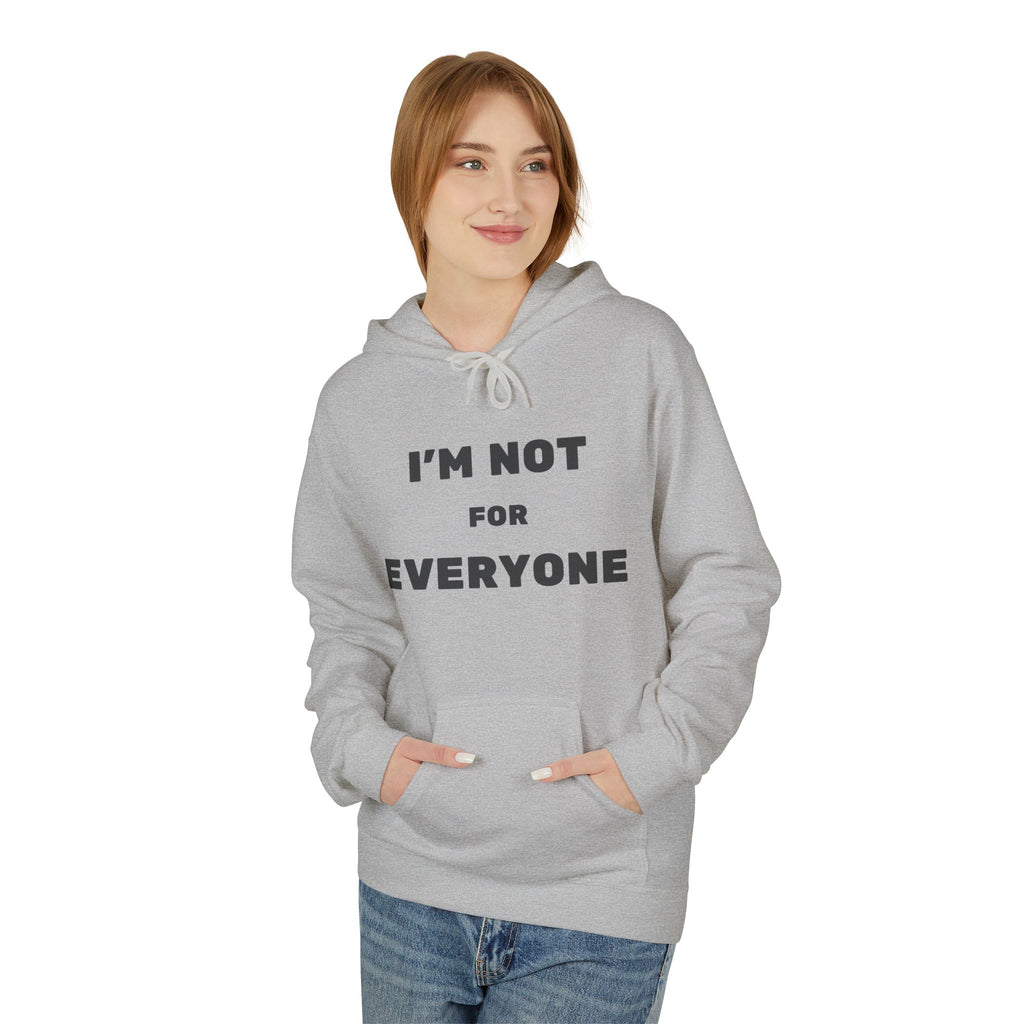 Unisex Hoodie - I'm Not For Everyone, Casual Style Hoodie, Gift for Friends, Unique Sweatshirt, Everyday Wear, Statement Apparel