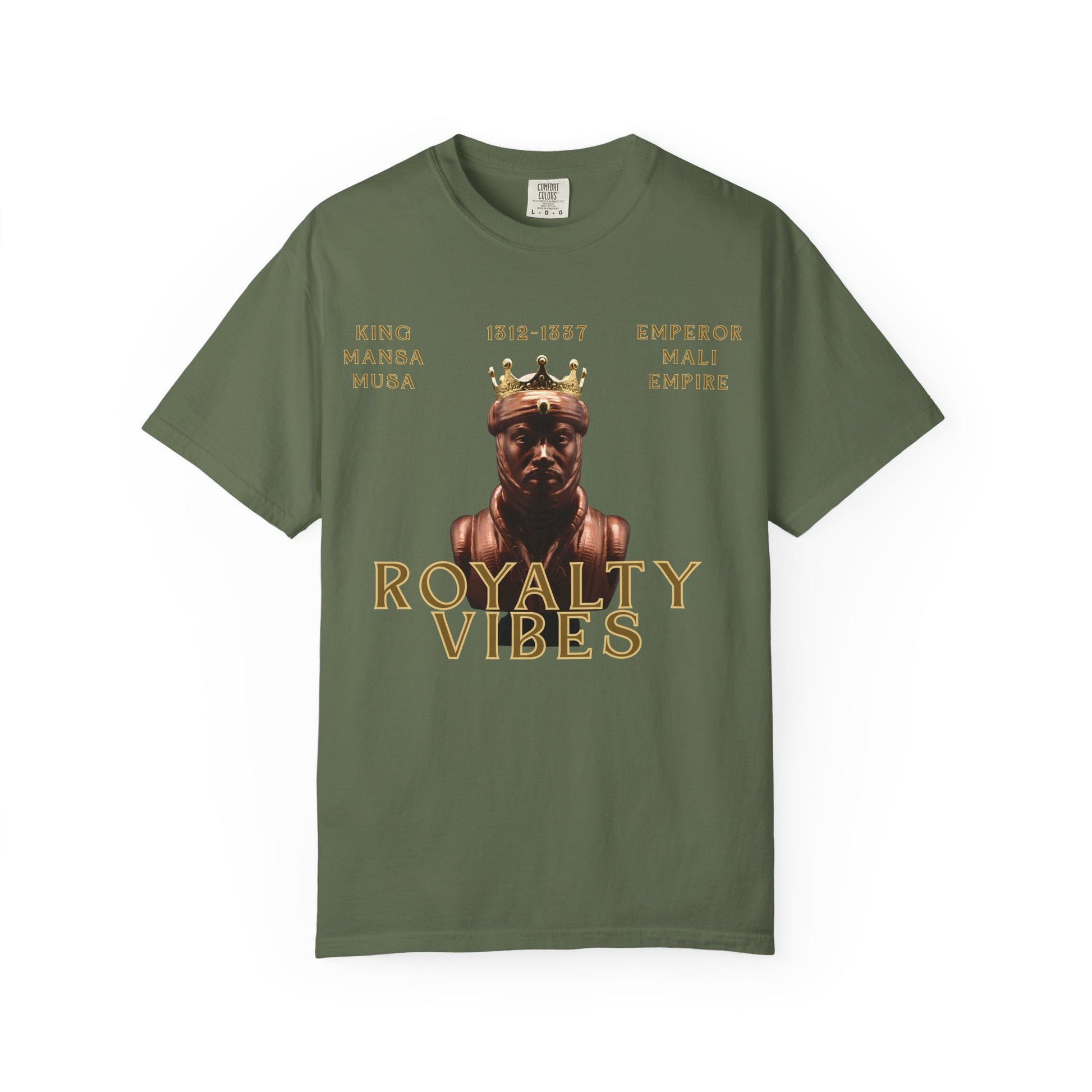 Royalty Vibes T-Shirt | Unisex Garment-Dyed Tee | Mansa Musa Design | Streetwear, Gift Idea, Inspirational Fashion, Casual Wear