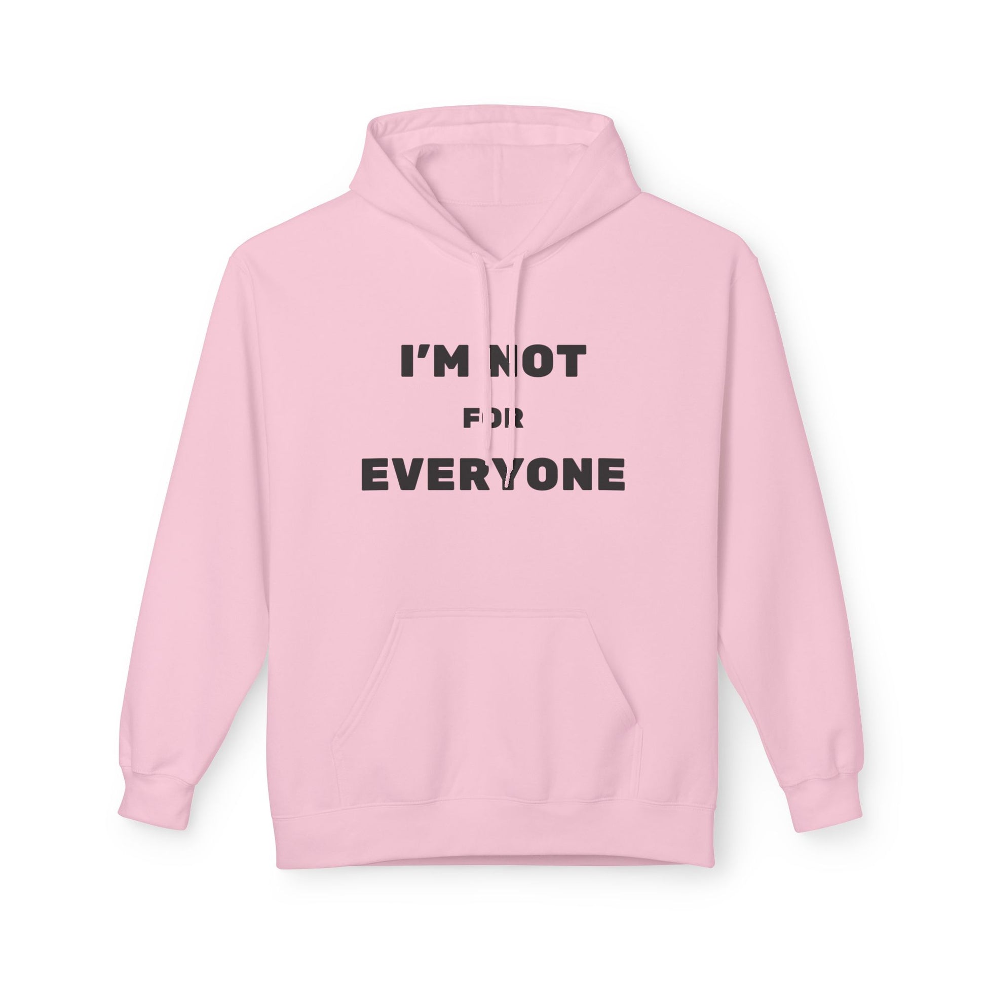 Unisex Hoodie - I'm Not For Everyone, Casual Style Hoodie, Gift for Friends, Unique Sweatshirt, Everyday Wear, Statement Apparel