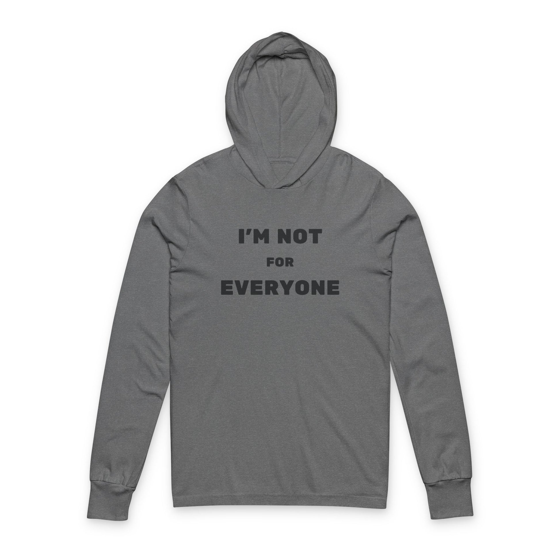 I'm Not for Everyone Unisex Hooded Tee, Casual Hoodie, Graphic Long Sleeve, Unique Gift, Trendy Streetwear, Everyday Wear