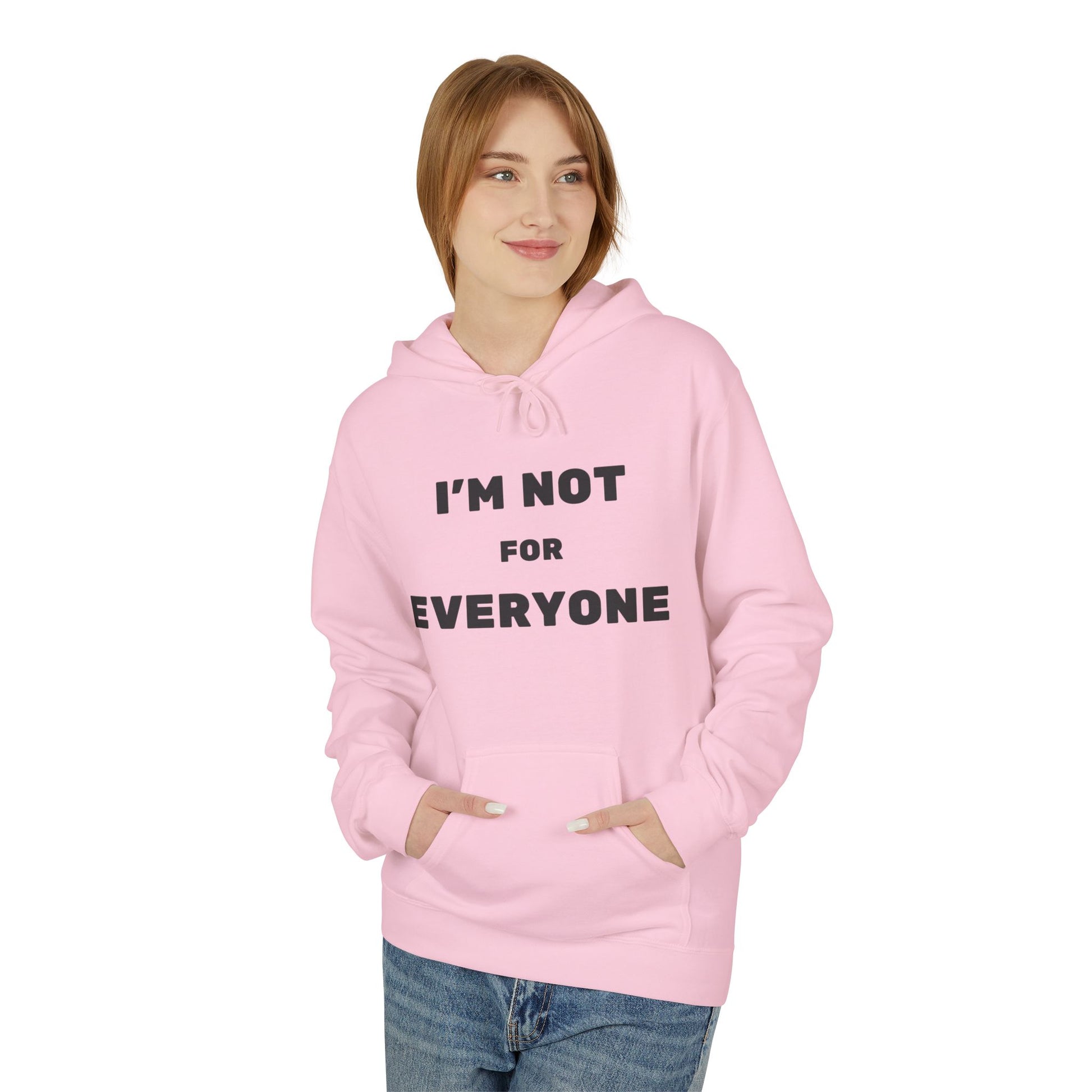 Unisex Hoodie - I'm Not For Everyone, Casual Style Hoodie, Gift for Friends, Unique Sweatshirt, Everyday Wear, Statement Apparel