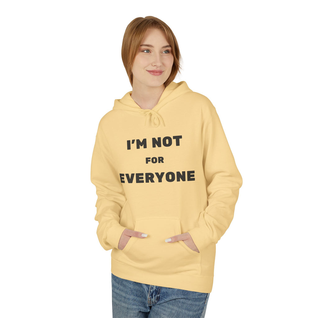 Unisex Hoodie - I'm Not For Everyone, Casual Style Hoodie, Gift for Friends, Unique Sweatshirt, Everyday Wear, Statement Apparel
